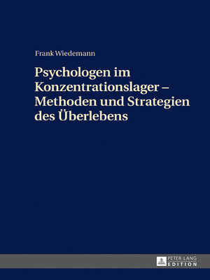 cover image of Psychologen im Konzentrationslager – Methoden und Strategien des Ueberlebens